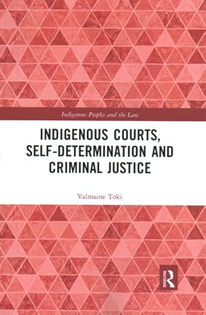 Immagine del venditore per Indigenous Courts, Self-Determination and Criminal Justice venduto da GreatBookPricesUK