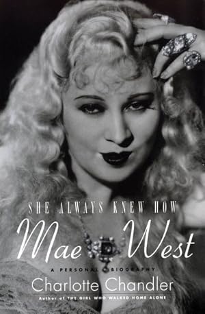Seller image for She Always Knew How : Mae West: A Personal Biography for sale by GreatBookPricesUK