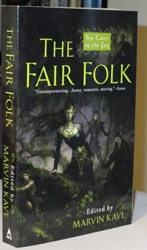 Seller image for The Fair Folk: Six Tales of the Fey - The Gypsies in the Wood, Uous, Grace Notes, The Kelpie, An Embarrassment of Elves, Except the Queen, + for sale by Nessa Books