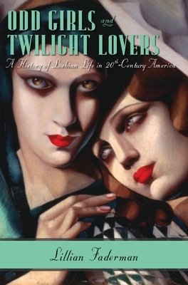 Image du vendeur pour Odd Girls and Twilight Lovers: A History of Lesbian Life in Twentieth-Century America (Paperback or Softback) mis en vente par BargainBookStores