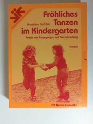 Fröhliches Tanzen im Kindergarten : Praxis der Bewegungs- und Tanzerziehung. Hrsg. von Wolfger H....