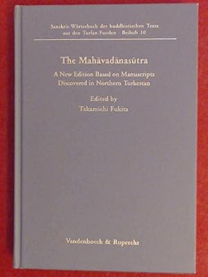 The Mahavadanasutra: a new edition based on manuscripts discovered in Northern Turkestan. Beiheft...