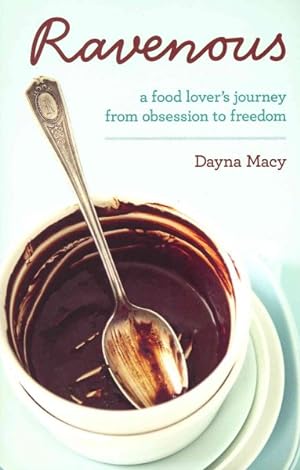Seller image for Ravenous : A Food Lover's Journey from Obsession to Freedom for sale by GreatBookPrices