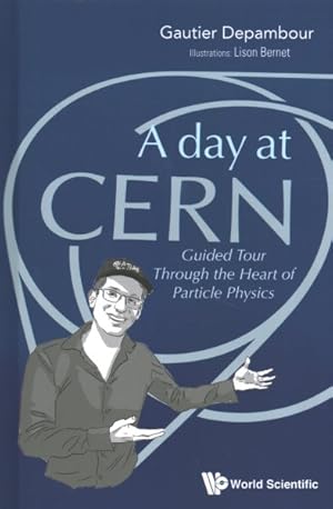 Bild des Verkufers fr Day at Cern : Guided Tour Through the Heart of Particle Physics zum Verkauf von GreatBookPrices