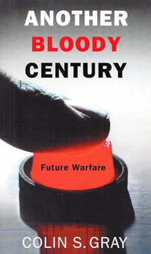 Seller image for Another Bloody Century Future Warfare for sale by Adelaide Booksellers