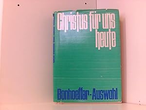 Christus für uns heute, eine Bonhoeffer-Auswahl,