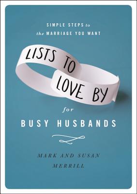Seller image for Lists to Love by for Busy Husbands: Simple Steps to the Marriage You Want (Hardback or Cased Book) for sale by BargainBookStores
