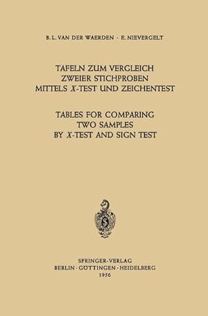 Seller image for Tafeln zum Vergleich Zweier Stichproben mittels X-Test und Zeichentest / Tables for Comparing Two Samples by X-Test and Sign Test for sale by AHA-BUCH