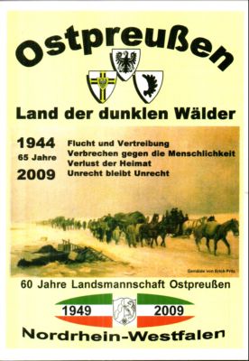 Ostpreußen. Land der dunklen Wälder. 60 Jahre Landsmannschaft Ostpreußen 1949-2009. Landesdesgrup...