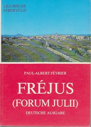 Bild des Verkufers fr Frjus (Forum Julii) und Umgebung / Paul-Albert Fvrier / Ligurische Streifzge ; H. 13 Deutsche Ausgabe. zum Verkauf von Bcher bei den 7 Bergen