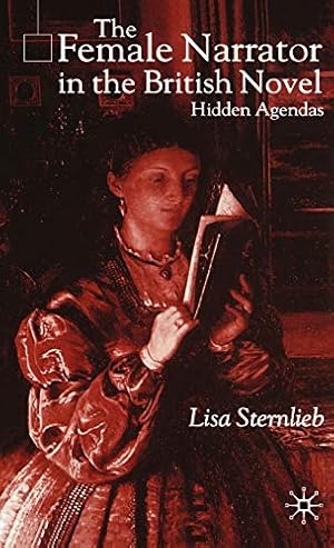 Bild des Verkufers fr The Female Narrator in the British Novel: Hidden Agendas zum Verkauf von Modernes Antiquariat an der Kyll