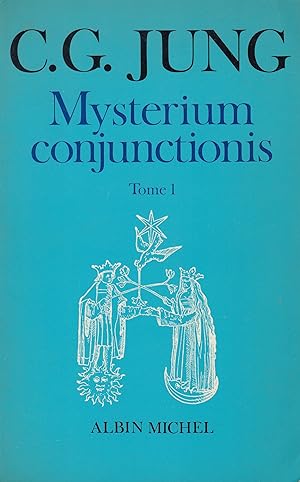 Mysterium conjunctionis - Tome I -