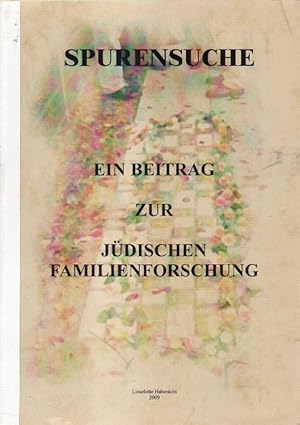 Spurensuche. Ein Beitrag zur jüdischen Familiengeschichte.