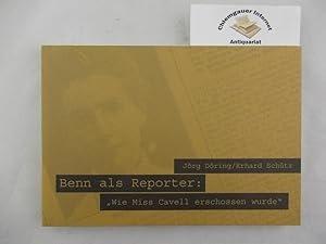 Bild des Verkufers fr Benn als Reporter: "Wie Miss Cavell erschossen wurde". zum Verkauf von Chiemgauer Internet Antiquariat GbR
