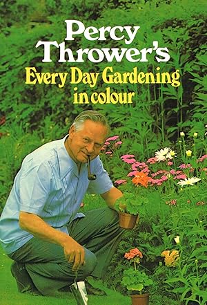 Percy Thrower's Every Day Gardening In Colour : SIGNED COPY :