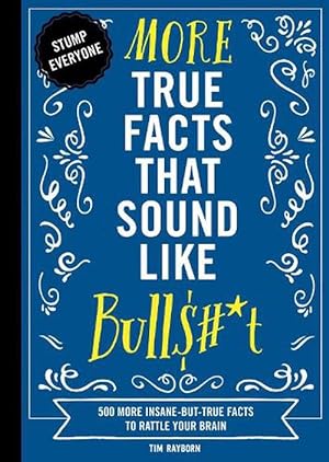 Imagen del vendedor de More True Facts That Sound Like Bull$#*t (Paperback) a la venta por Grand Eagle Retail