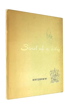 Bild des Verkufers fr Soul of a City The City of Sydney New South Wales Australia zum Verkauf von M Godding Books Ltd