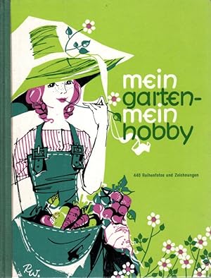 Seller image for Mein Garten - mein Hobby. Pfiffe und Kniffe fr Spaten und Hacke. for sale by Antiquariat Jterbook, Inh. H. Schulze