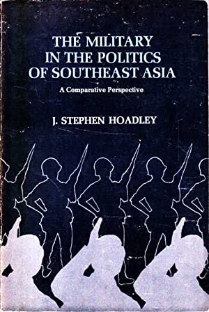 Seller image for The Military in the Politics of Southeast Asia : a Comparative Perspective for sale by Joseph Burridge Books