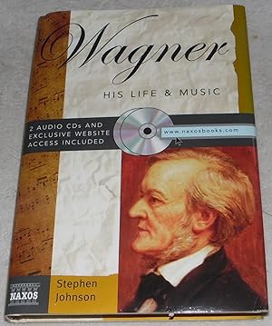 Bild des Verkufers fr Wagner: His Life & Music (Naxos Books) zum Verkauf von Pheonix Books and Collectibles