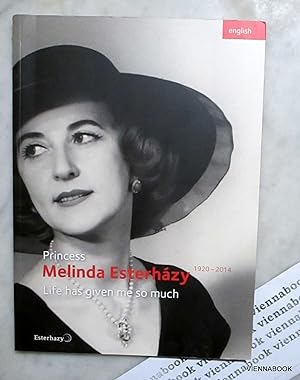 Princess Melinda Esterhazy 1920 - 2014 Live has given me so much.