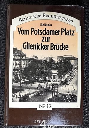 Bild des Verkufers fr Vom Potsdamer Platz zur Glienicker Brcke : Geschichte u. Gegenwart eines groen Berliner Straenzuges. Berlinische Reminiszenzen ; 13 zum Verkauf von art4us - Antiquariat