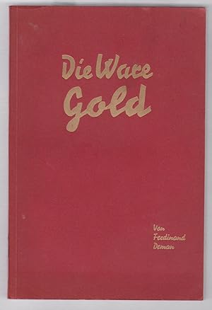 Die Ware Gold. (Originalausgabe!). Goldproduktion und Goldwarenindustrie.