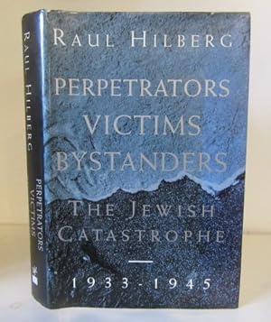 Immagine del venditore per Perpetrators, Victims, Bystanders . The Jewish Catastrophe, 1933-1945 venduto da BRIMSTONES