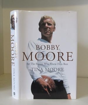 Seller image for Bobby Moore: By The Person Who Knew Him Best for sale by BRIMSTONES