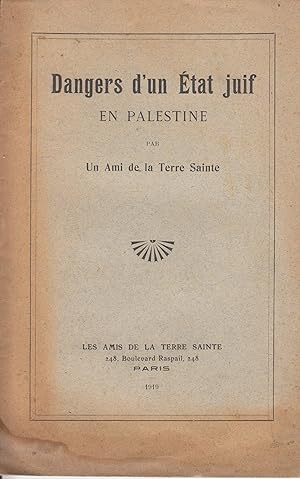 Dangers d'un Etat juif en Palestine, par un ami de la Terre Sainte.