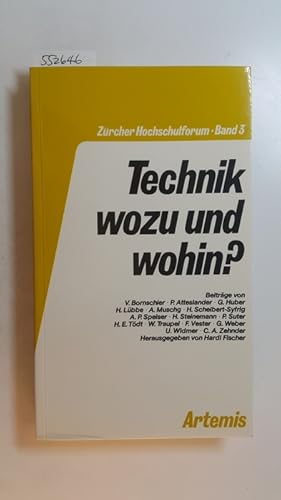 Imagen del vendedor de Technik wozu und wohin? : (Interdisziplinre Vortragsreihe d. Eidgenss. Techn. Hochsch. Zrich u.d. Univ. Zrich, Sommer 1980) a la venta por Gebrauchtbcherlogistik  H.J. Lauterbach