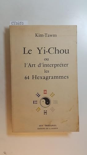 le yi-chou ou l'art d'interpréter les 64 hexagrammes