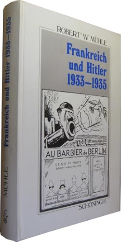 Image du vendeur pour Frankreich und Hitler. Die franzsische Deutschland- und Auenpolitik 1933 - 1935. mis en vente par Rotes Antiquariat