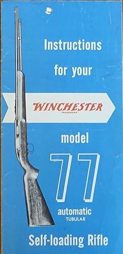 Imagen del vendedor de Instructions for Your Winchester Model 77 Automatic Tubular Self-loading Rifle a la venta por Faith In Print