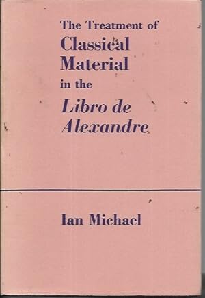 The treatment of classical material in the Libro de Alexandre (Publications of the Faculty of Art...
