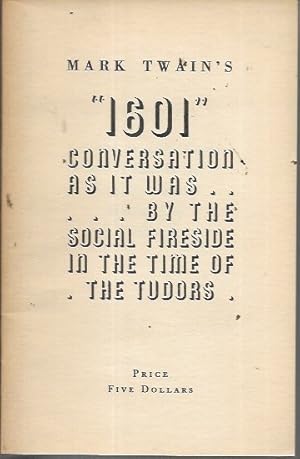 Immagine del venditore per Mark Twain's "1601" Conversation As It Was . By the Social Fireside in the Time of the Tudors venduto da Bookfeathers, LLC