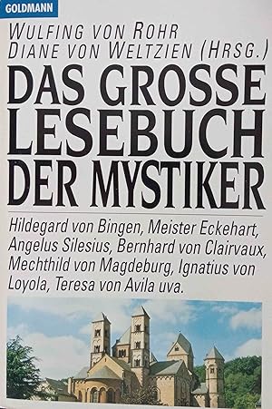 Das große Lesebuch der Mystiker. hrsg. von Wulfing von Rohr und Diane von Weltzien / Goldmann ; 1...