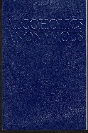 Seller image for Alcoholics Anonymous: The Story of How Many Thousands of Men and Women Have Recovered from Alcoholism for sale by Dorley House Books, Inc.