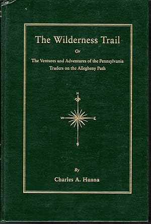 Image du vendeur pour The Wilderness Trail, or the Ventures and Adventures of the Pennsylvania Traders on the Allegheny Path (Volume Two only) mis en vente par Dorley House Books, Inc.