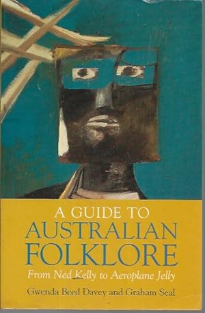 Immagine del venditore per A Guide to Australian Folklore: From Ned Kelly to Aeroplane Jelly venduto da Bookfeathers, LLC
