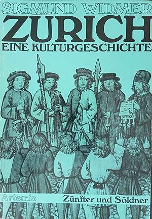 Bild des Verkufers fr Zrich, eine Kulturgeschichte; Teil: Bd. 4., Znfter und Sldner zum Verkauf von Logo Books Buch-Antiquariat