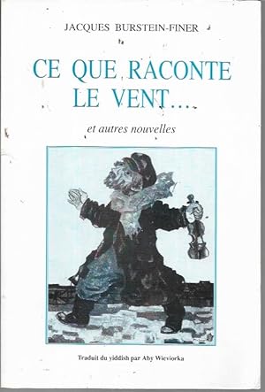 Ce Que Raconte Le Vent. et Autres Nouvelles (signed)