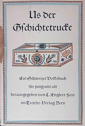 Us der Gschichtetrucke : Ein schweizer Volksb. f. Jung u. Alt. Hrsg.: C. Englert-Faye