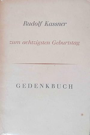 Rudolf Kassner zum achtzigsten Geburtstag. Gedenkbuch hrsg. von A. Cl. Kensik u. D. Bodmer