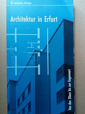 Seller image for Architektur in Erfurt von den 20ern bis zur Gegenwart for sale by Versandantiquariat Jena