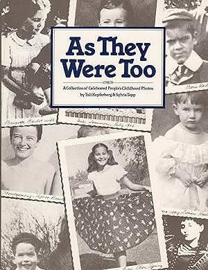 Bild des Verkufers fr As They Were Too. A Collection Of Celebrated People's Childhood Photos By Tuli Kupferberg &amp; Sylvia Topp zum Verkauf von Stefan Schuelke Fine Books