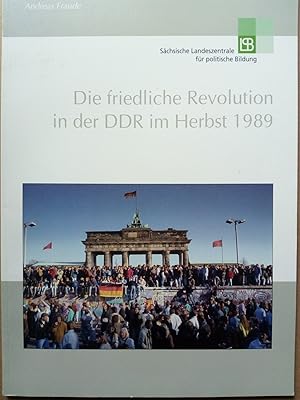 Seller image for Die friedliche Revolution in der DDR im Herbst 1989 for sale by Versandantiquariat Jena