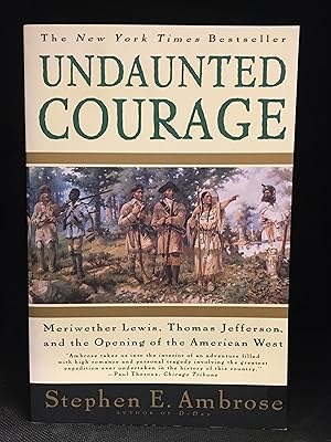Immagine del venditore per Undaunted Courage; Meriwether Lewis, Thomas Jefferson, and the Opening of the American West venduto da Burton Lysecki Books, ABAC/ILAB