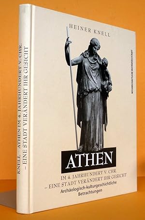 Athen im 4. Jahrhundert v. Chr. - eine Stadt verändert ihr Gesicht - Archäologisch-kulturgeschich...