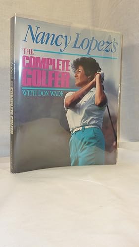 Imagen del vendedor de Nancy Lopez's The Complete Golfer AUTOGRAPHED COPY a la venta por Antiquarian Golf